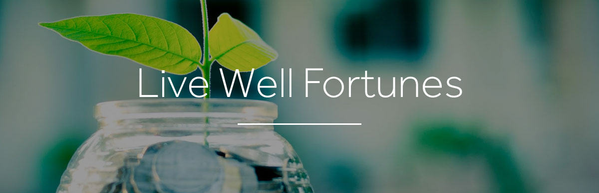 Live Well Fortunes Live Well Fortunes